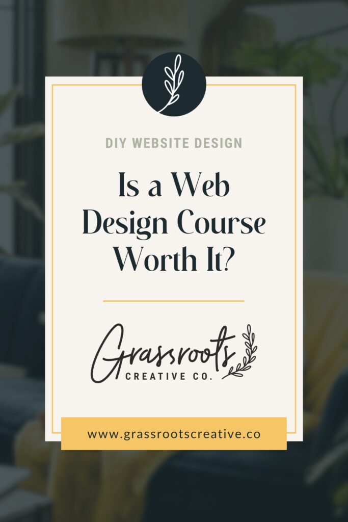 Rectangle graphic with text: is a web design course worth it, surrounded by Grassroots workspace.