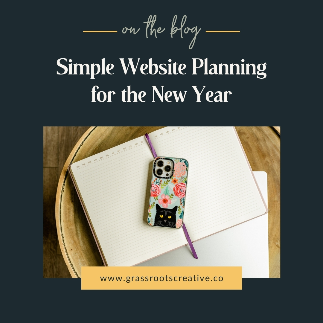 Square graphic reading Simple Website Planning for the New Year designed by Grassroots Creative Company.